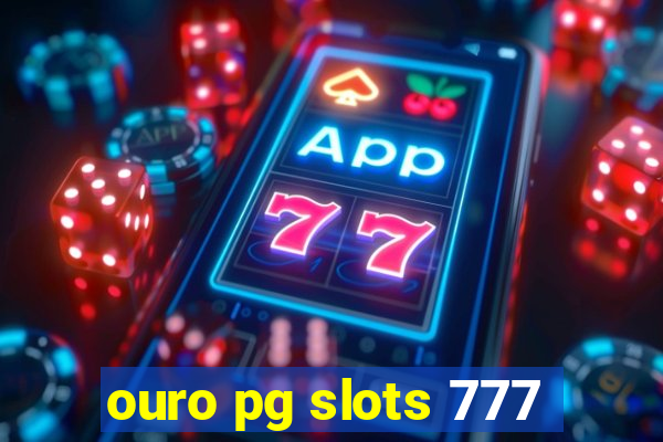 ouro pg slots 777